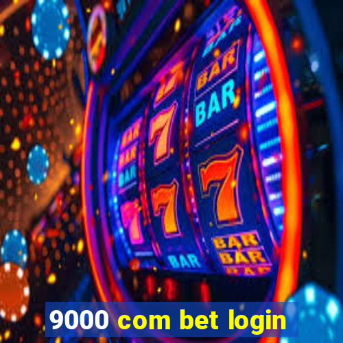 9000 com bet login